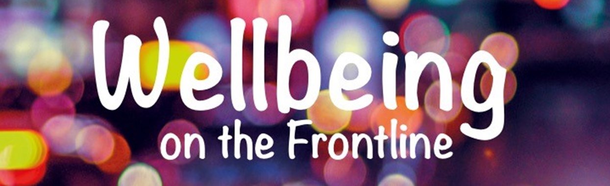 You're viewing Frontline Network Conference 2018: Wellbeing on the Frontline Frontline Network Conference 2018: Wellbeing on the Frontline