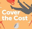 find out about Cover the Cost Campaign Cover the Cost Campaign