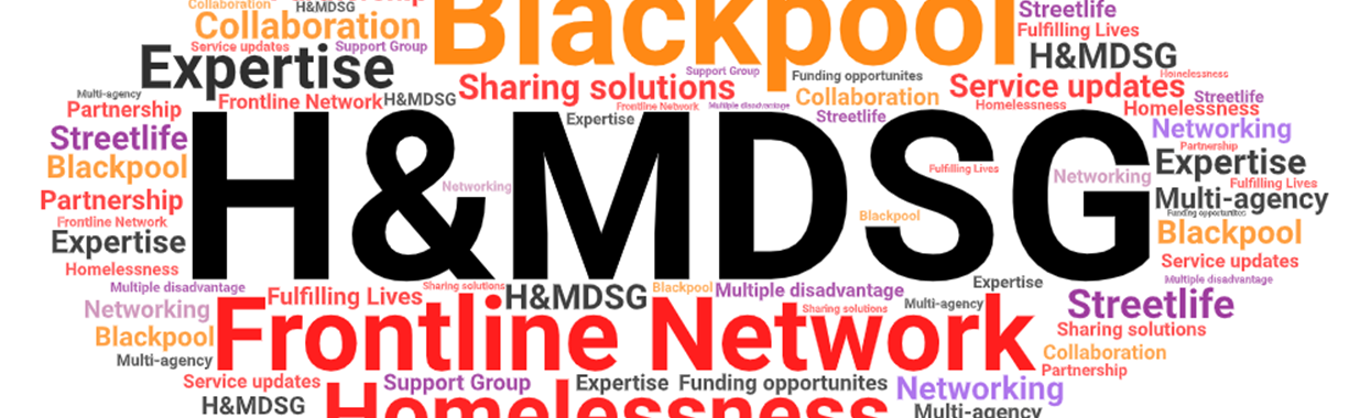 You're viewing Blackpool Homelessness and Multiple Disadvantage Support Group Blackpool Homelessness and Multiple Disadvantage Support Group