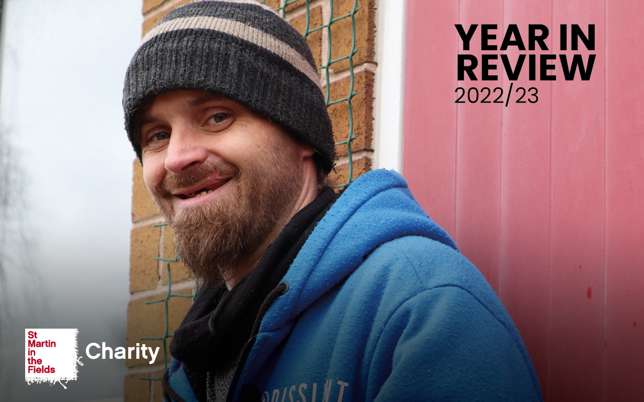 Report | St Martin in the Fields Charity, Year in Review 2022-2023
