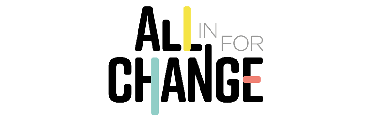 All in for Change are Recruiting for their Change Team