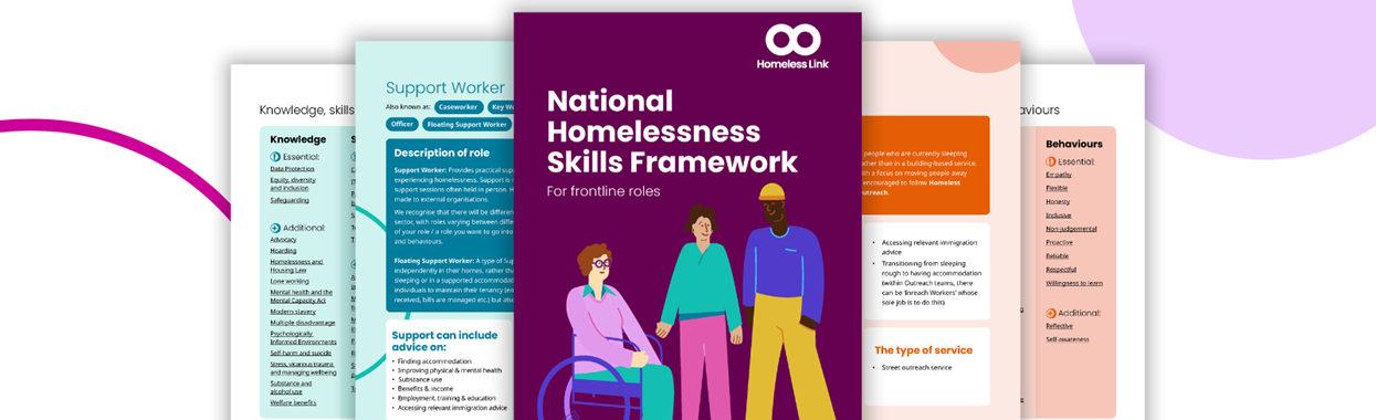 You're viewing Homeless Link's National Homelessness Skills Framework Homeless Link's National Homelessness Skills Framework