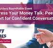 find out about De-Stress Your Money Talk: Peer Support for Confident Conversations De-Stress Your Money Talk: Peer Support for Confident Conversations