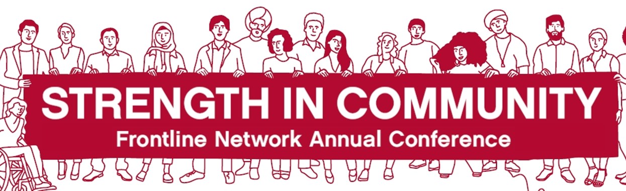 You're viewing Frontline Network Annual Conference 2025 – Strength in Community  Frontline Network Annual Conference 2025 – Strength in Community