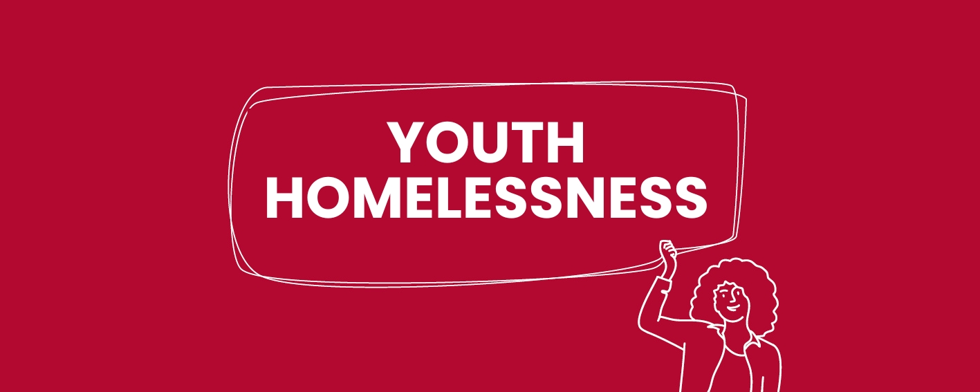 Youth Homelessness - Supporting Transitions to Independence