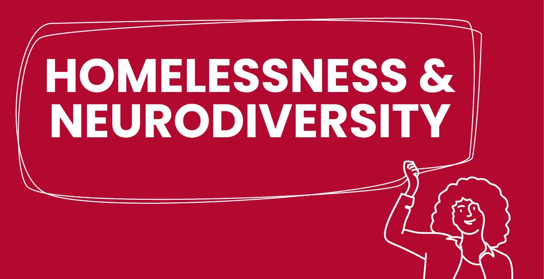 Neurodiversity: Homelessness, Risk and Support